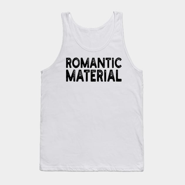 romantic material Tank Top by mdr design